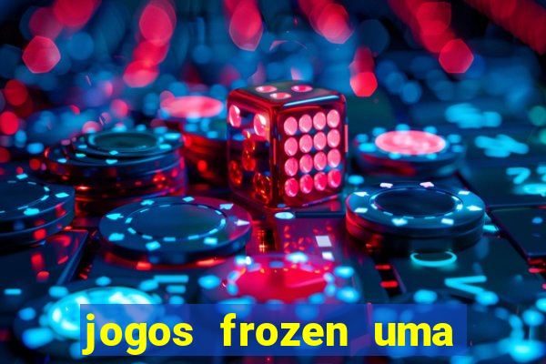 jogos frozen uma aventura congelante problema em dobro