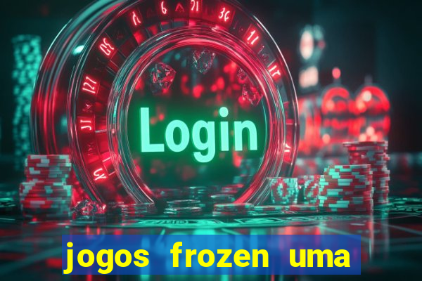 jogos frozen uma aventura congelante problema em dobro