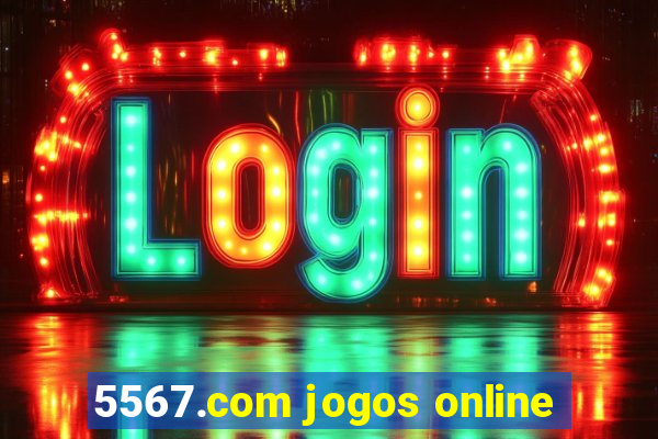 5567.com jogos online