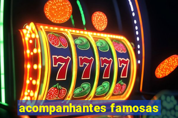 acompanhantes famosas