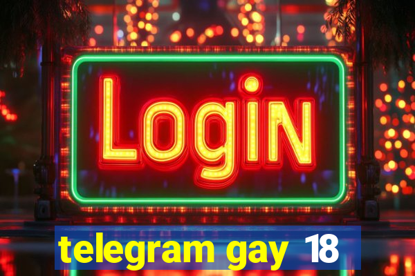 telegram gay 18