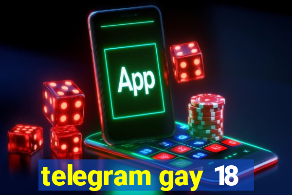 telegram gay 18