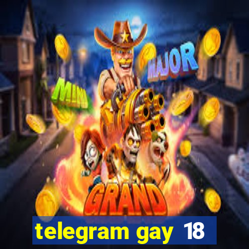 telegram gay 18