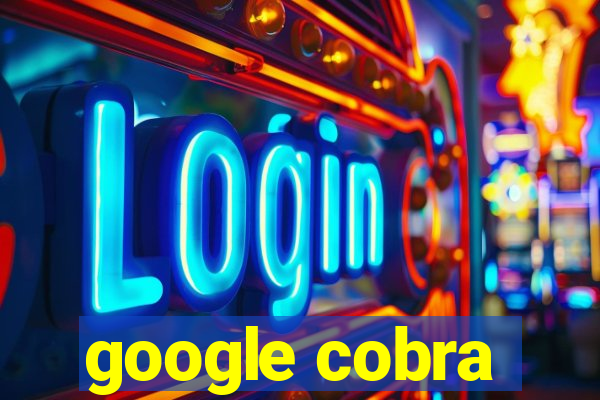 google cobra