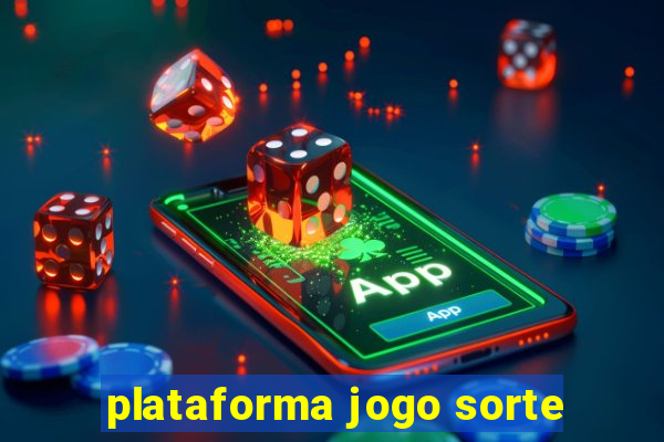 plataforma jogo sorte