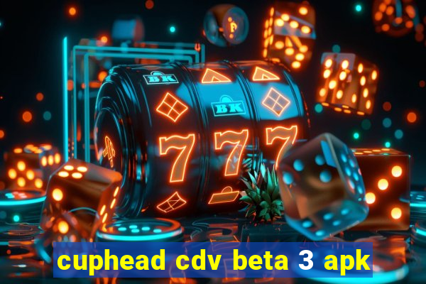 cuphead cdv beta 3 apk