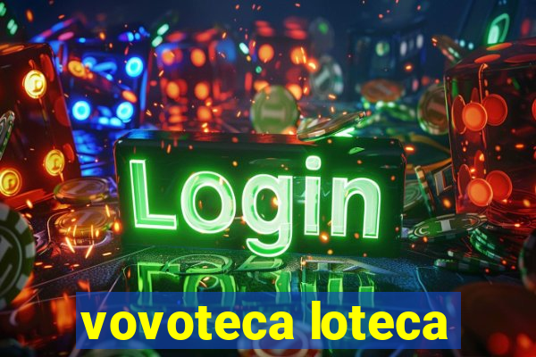 vovoteca loteca