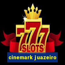 cinemark juazeiro