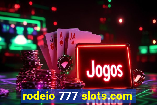 rodeio 777 slots.com