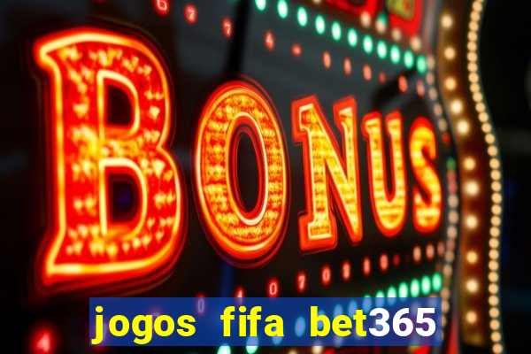 jogos fifa bet365 8 minutos