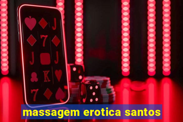 massagem erotica santos