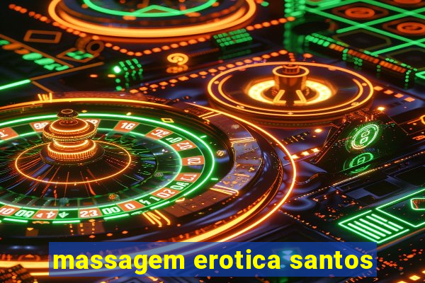 massagem erotica santos