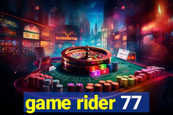 game rider 77