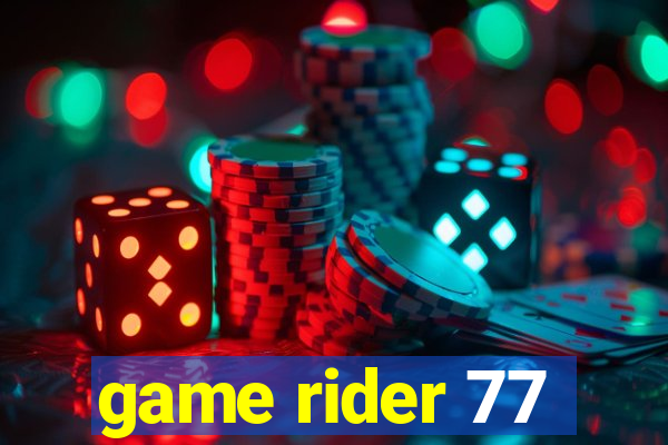 game rider 77