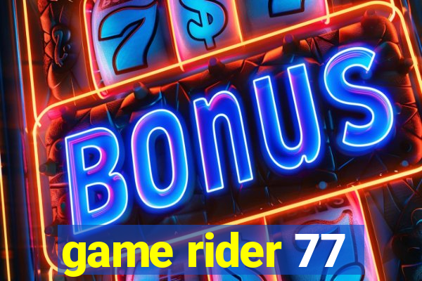 game rider 77