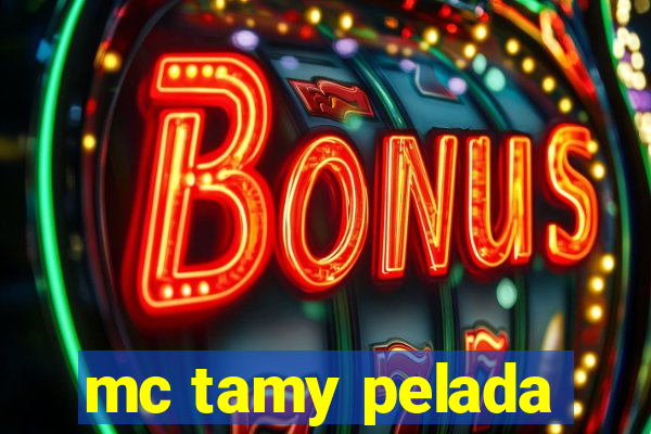 mc tamy pelada