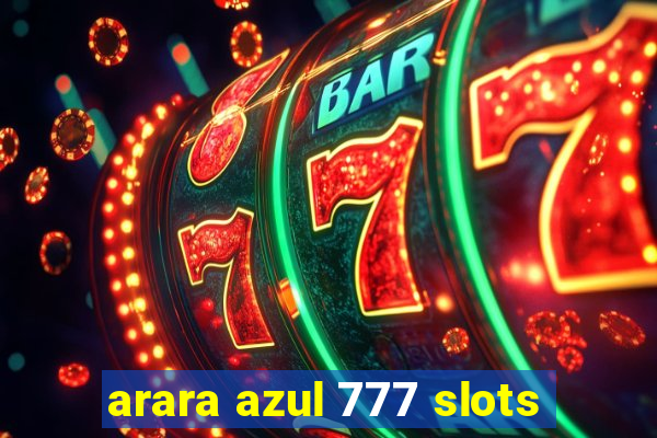 arara azul 777 slots