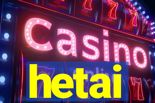 hetai