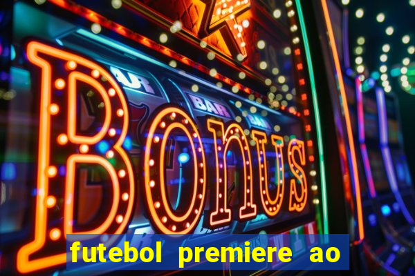 futebol premiere ao vivo gratis