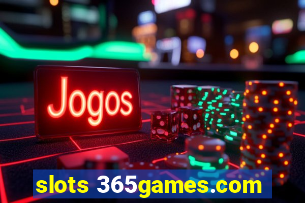 slots 365games.com