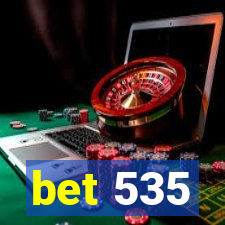 bet 535