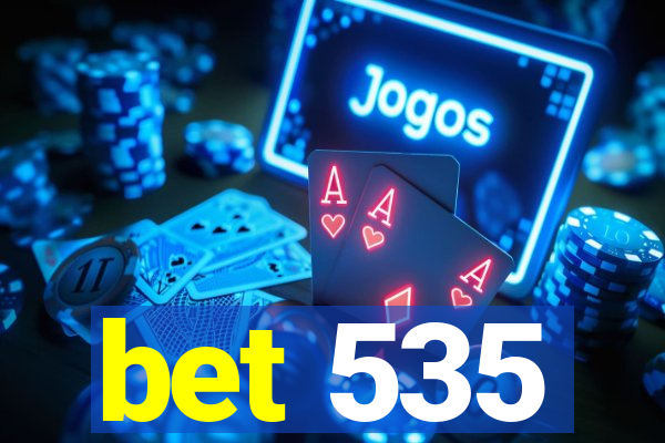 bet 535