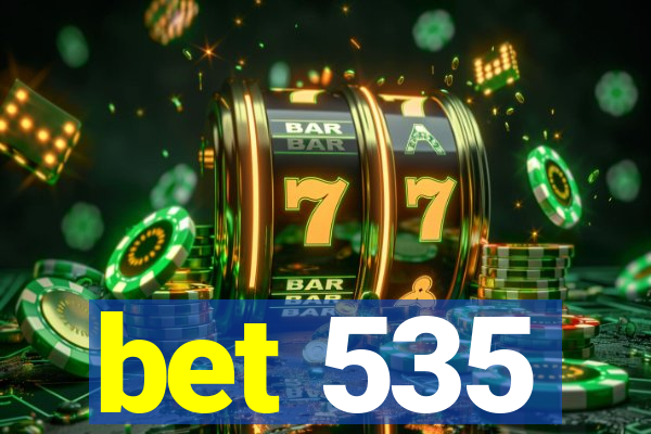 bet 535