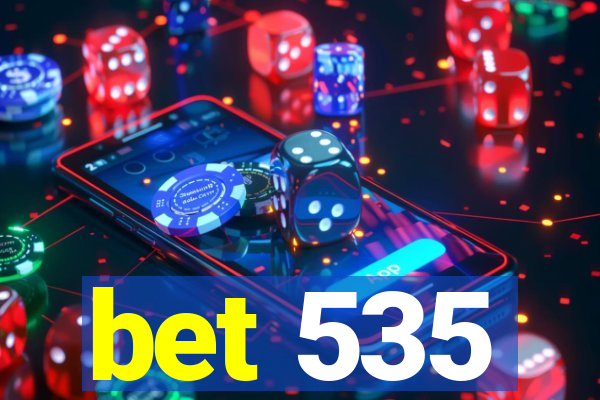 bet 535