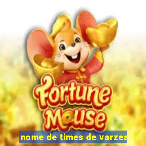 nome de times de varzea