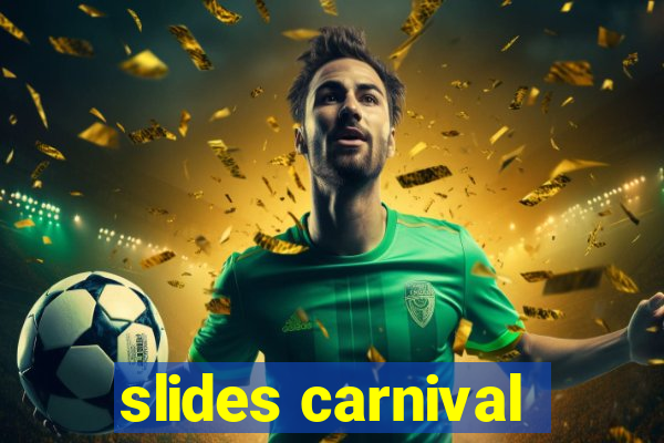 slides carnival