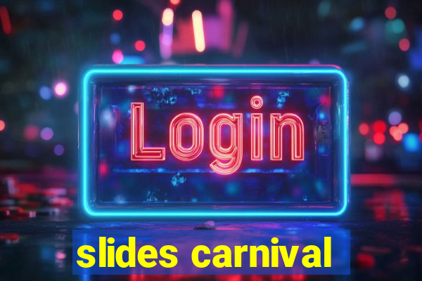 slides carnival