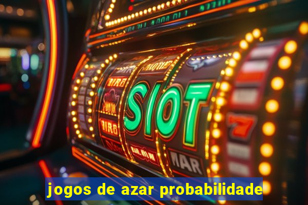 jogos de azar probabilidade