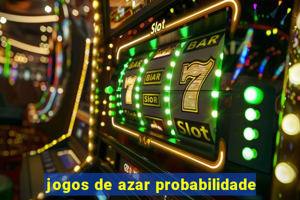 jogos de azar probabilidade