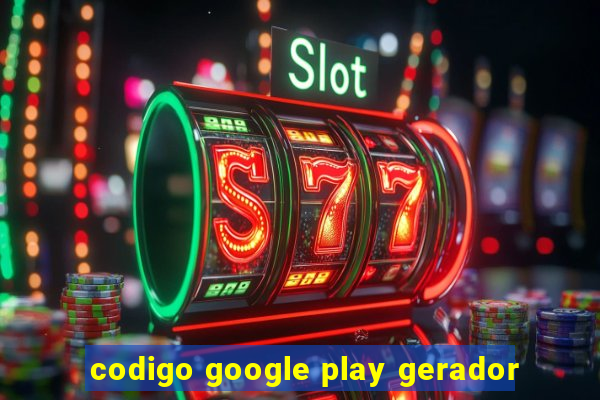 codigo google play gerador