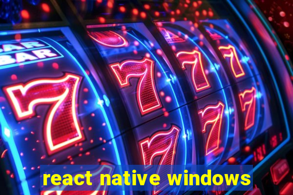 react native windows