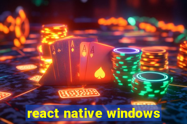 react native windows