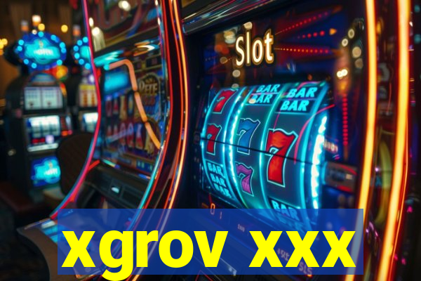 xgrov xxx