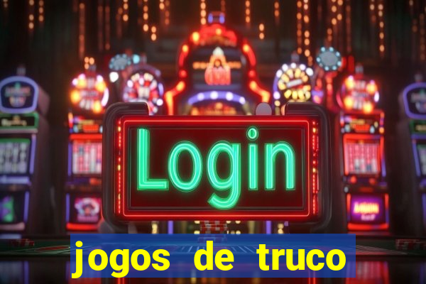 jogos de truco valendo dinheiro