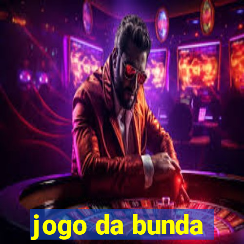 jogo da bunda