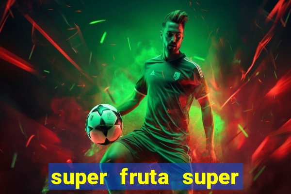 super fruta super fruit box onde comprar blox fruits showcase