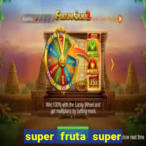 super fruta super fruit box onde comprar blox fruits showcase