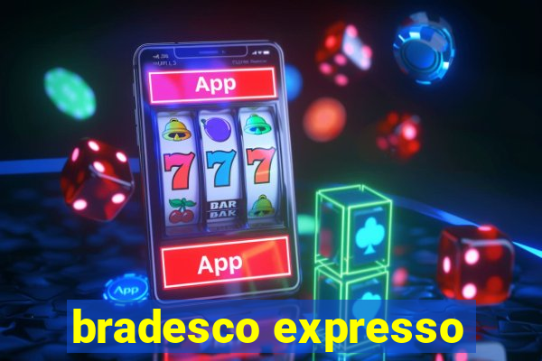 bradesco expresso