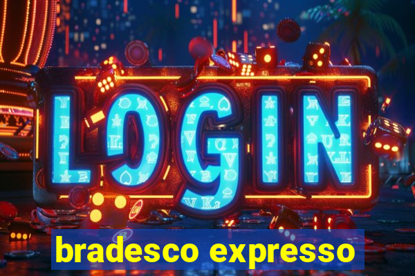 bradesco expresso