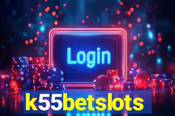 k55betslots