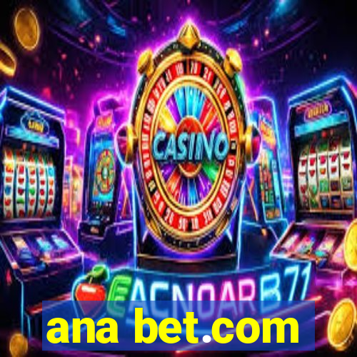 ana bet.com