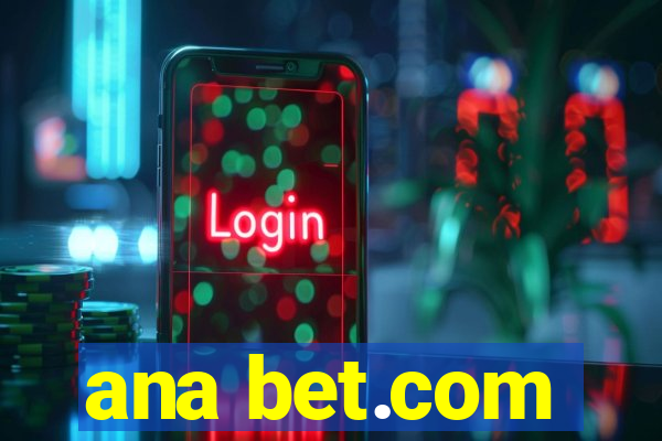 ana bet.com