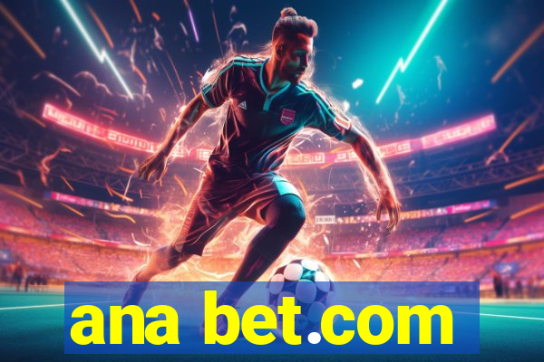 ana bet.com