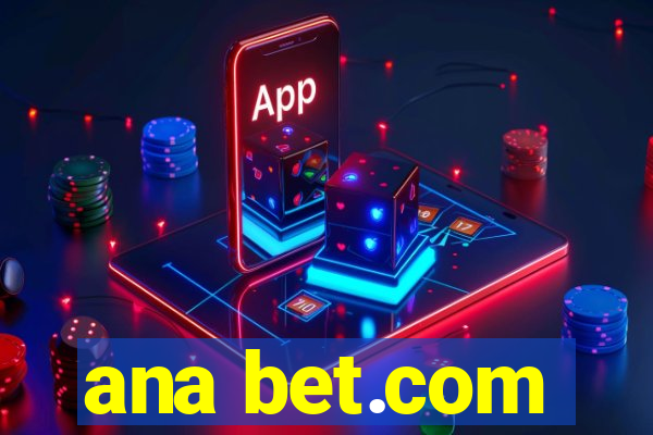 ana bet.com