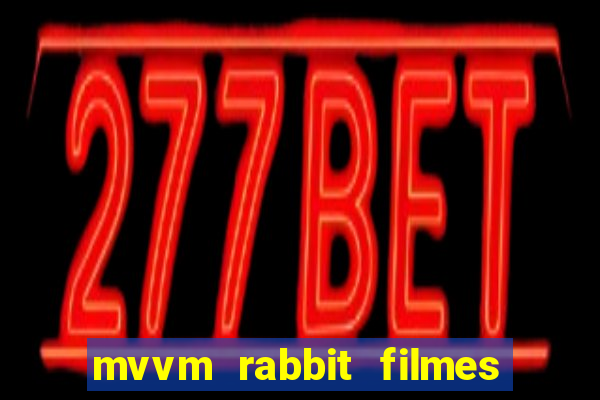 mvvm rabbit filmes e séries download