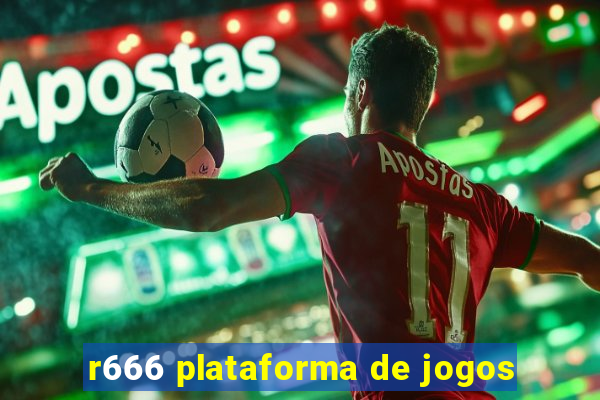 r666 plataforma de jogos